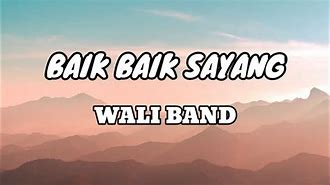 Lagu Wali Band Baik Baik Sayang